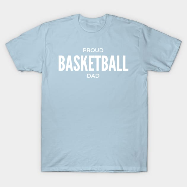Proud Basketball Dad T-Shirt by winsteadwandering